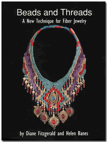 Beads and Threads: A New Technique for Fiber Jewelry by Diane Fitzgerald and Helen Banes